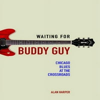 Чекајќи Го Бади Гај: Чикаго Блуз на Раскрсницата