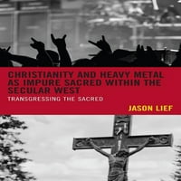 Христијанството И Хеви Металот Како Нечисто Свето во Секуларниот Запад : Прекршување на Светото